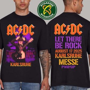 ACDC PWR Up Event Tour 2025 In Messe Karlsruhe Deutschland Event Tee August 17 Merch Two Sided T-Shirt