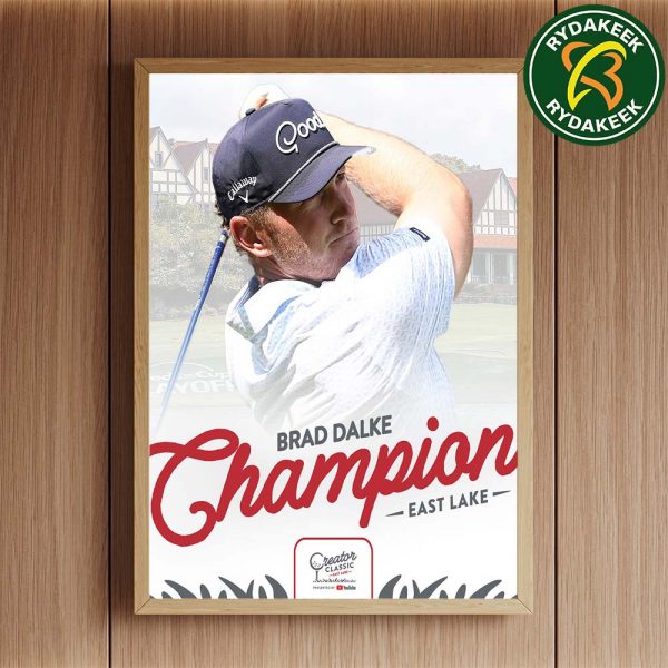Brad Dalke Congratulations Champion The Creator Classic At East Lake 2025 Golf Home Decor Poster Canvas