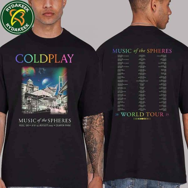 Coldplay Music Of The Spheres Hull UK Merchandise Tee At Craven Park August 18-19 2025 Two Sided Unisex T-Shirt