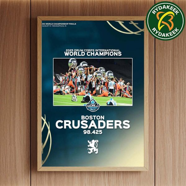Congrats Boston Crusaders Winners 2025 DCI The First Time Become The Champion World Championship Finals Home Decor Poster Canvas