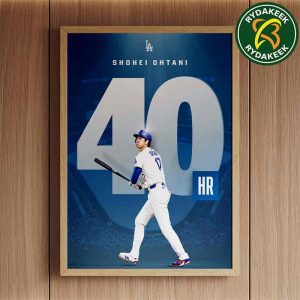 Congratulations to Shohei Ohtani Los Angeles Dodgers MLB for 40 times HR for the third season in a row Home Decor Poster Canvas