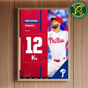 Cristopher Sanchez Philadelphia Phillies MLB 2025 A Career High With 12 Strikeouts Home Decor Poster Canvas