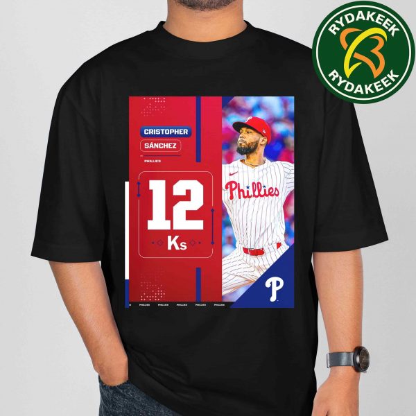 Cristopher Sanchez Philadelphia Phillies MLB 2025 A Career High With 12 Strikeouts Unisex T-Shirt