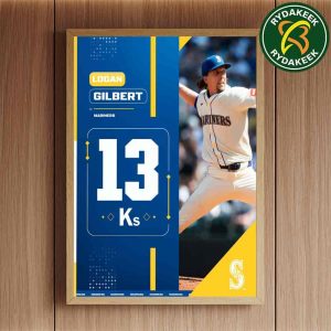 Logan Gilbert Seattle Mariners MLB 2025 A Career High With 13 Strikeouts Home Decor Poster Canvas