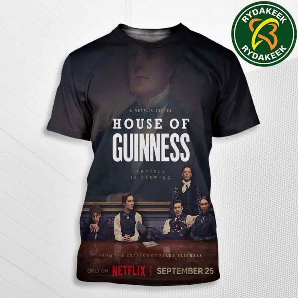 Official Poster For HOUSE OF GUINNESS In Netflix Releasing September 25 2025 From The Creator Of Peaky Blinders All Over Print T-Shirt