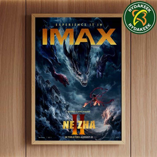 Official Poster For Ne Zha 2 In Theaters August 22 In IMAX Witness A Hero Reborn Home Decor Poster Canvas