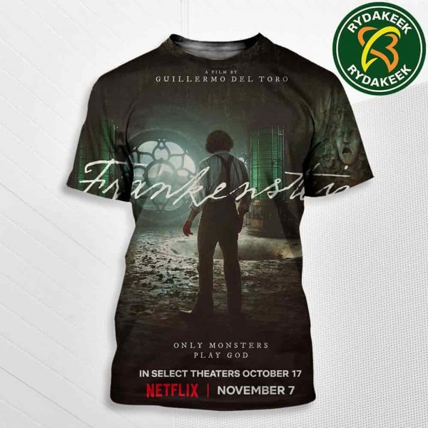 Official Poster Guillermo del Toro FRANKENSTEIN 2025 In Netflix Releasing November 7 And In Select Theaters October 17 Only Monsters Play God All Over Print T-Shirt