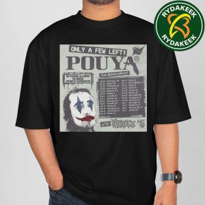 Pouya Only A Few Left 2025 Schedule List Dates T-Shirt