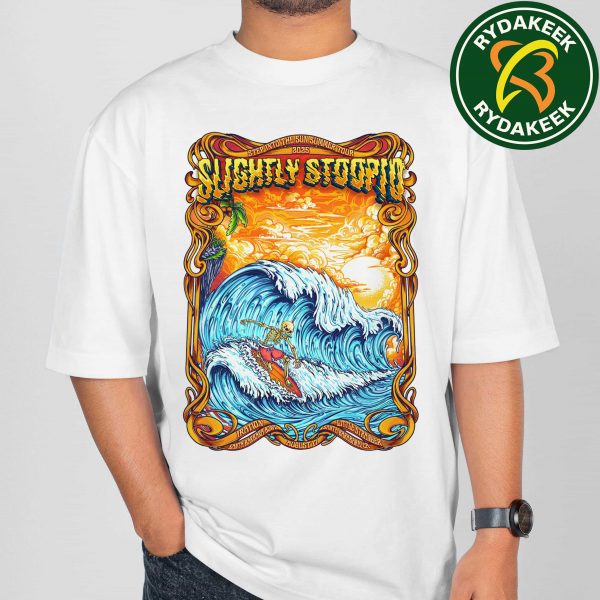 Slightly Stoopid Step Into The Sun Summer Tour in Santa Barbara, CA 2025 On August 17 Hipe Dynamite Art Home Decor Poster Canvas Unisex T-Shirt
