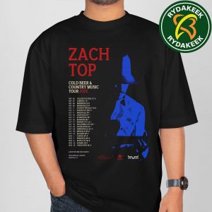 Zach Top Cold Beer And Country Music Tour 2025 Schedule List Dates Unisex T-Shirt