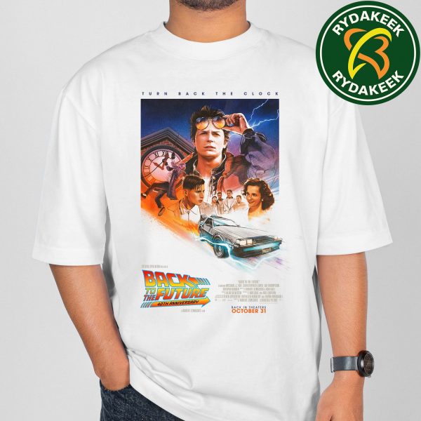 Back To The Future The Film’s 40th Anniversary Back In Theaters IMAX On October 31 2025 Turn Back The Clock T-Shirt