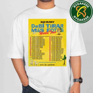 Bad Bunny DeBI TiRAR MaS FOToS World Tour World Tour Dates List 2025-2026 Merchandise Unisex  T-Shirt