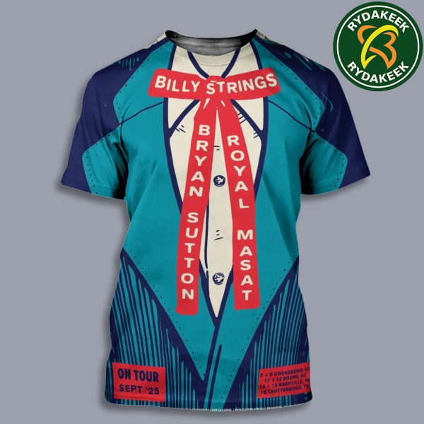 Billy Strings Summer Tour 2025 With Bryan Sutton And Royal Masat In September 2025 All Over Print T-Shirt