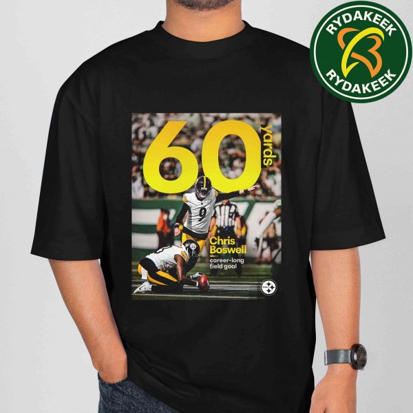 Chris Boswell Pittsburgh Steelers NFL 60 Yards Career Long Field Goal 2025 T-Shirt