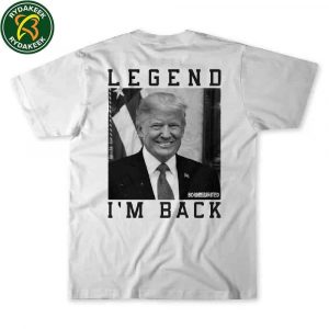 Donald Trump Legendary I’m Back Born United Two Sided Unisex T-Shirt