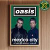 Oasis Live 25 Tour In Mexico City At Estadio GNP Seguros On September 12 2025 Home Decor Poster Canvas