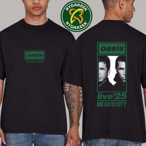 Oasis Live 25 Tour In Mexico City At Estadio GNP Seguros On September 13 2025 T-Shirt