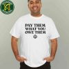 WNBA Players Pay Them What You Owe Them Unisex T-Shirt