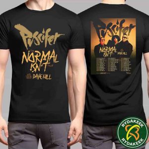 Puscifer The Normal Isn’t North America Tour 2025 With Dave Hill Tour Dates Merchandise T-Shirt Puscifer The Normal Isn’t North America Tour 2025 With Dave Hill Tour Dates Merchandise T-Shirt