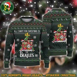 The Beatles Dark Green All I Want Is Christmas Family Memories And Christmas Gift Ugly Sweater