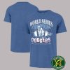 MLB Los Angeles Dodgers 2025 World Series Champions Franchise T-Shirt MLB Los Angeles Dodgers 2025 World Series Champions Franchise T-Shirt